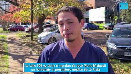 La calle 508 ya tiene el nombre de José María Mainetti en homenaje al prestigioso médico de La Plata