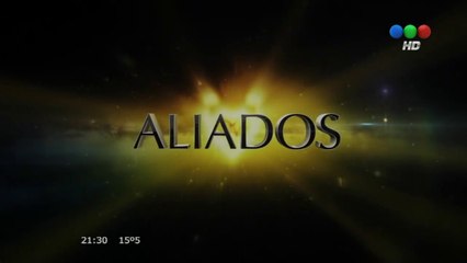 Aliados  HD - Capítulo 18 completo - El mañana - Primera temporada