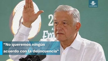 Siempre no. AMLO rectifica y rechaza acuerdo de paz con criminales