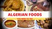Most Popular Algerian Foods | Algeria Cuisine