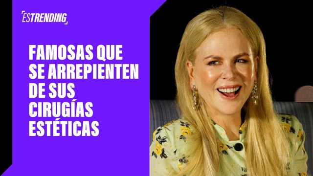 Famosas que se arrepienten de sus cirugías estéticas