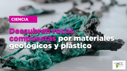 Download Video: Descubren rocas compuestas por materiales geológicos y plástico