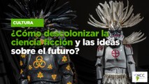 ¿Cómo descolonizar la ciencia ficción y las ideas sobre el futuro?