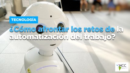 ¿Cómo afrontar los retos de la automatización del trabajo?