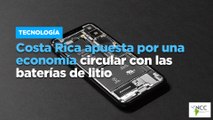 Costa Rica apuesta por una economía circular con las baterías de litio