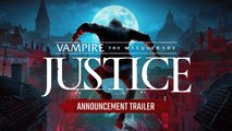 Vampire The Masquerade - Justice - Tráiler del Anuncio