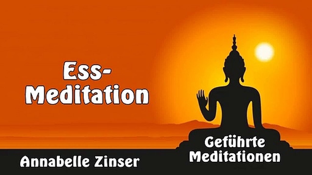 Ess-Meditation - Geführte Meditationen - Annabelle Zinser