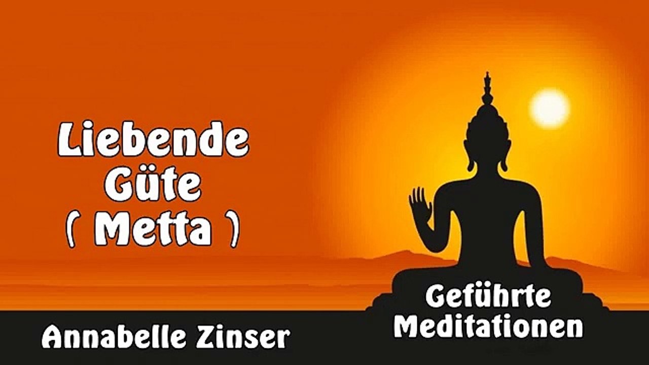 Liebende Güte ( Metta ) - Geführte Meditationen - Annabelle Zinser