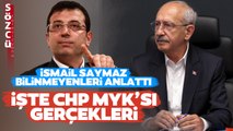 İsmail Saymaz CHP MYK'sından İlk Defa Duyacağınız Kritik Kulis Bilgisini Anlattı!