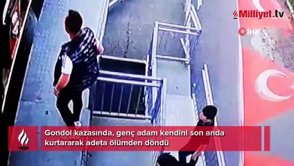 Gondol kazasında canını zor kurtardı