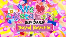 We Love Katamari REROLL  Royal Reverie - Trailer de lancement