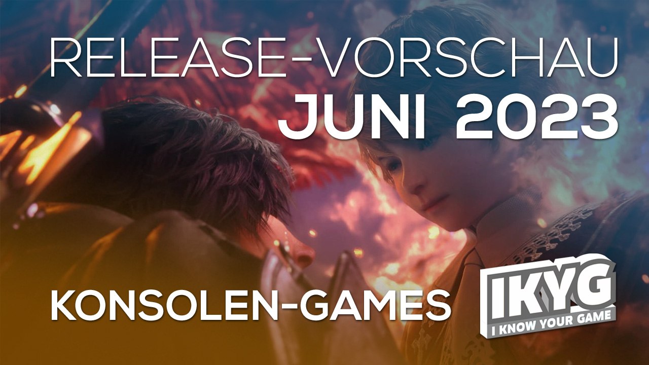 Games-Release-Vorschau - Juni 2023 - Konsole