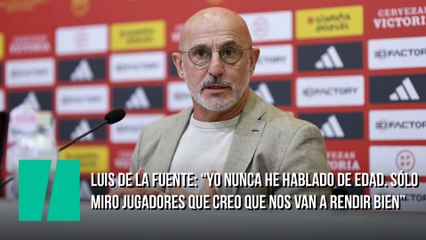 Luis de la Fuente: "Yo nunca he hablado de edad"