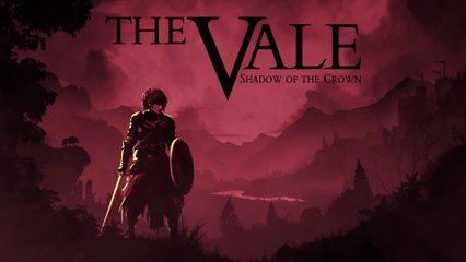 The Vale : Shadow of the Crown - Bande-annonce de lancement