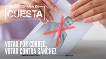 Votar por correo, votar contra Sánchez