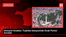 Osmanlı Ocakları Teşkilatı bünyesinde Ocak Partisi kuruldu
