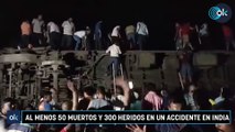 Al menos 50 muertos y 300 heridos en un accidente en India
