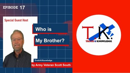 Trey Knowles: Who is My Brother? - Truth & Knowledge - Scott South
