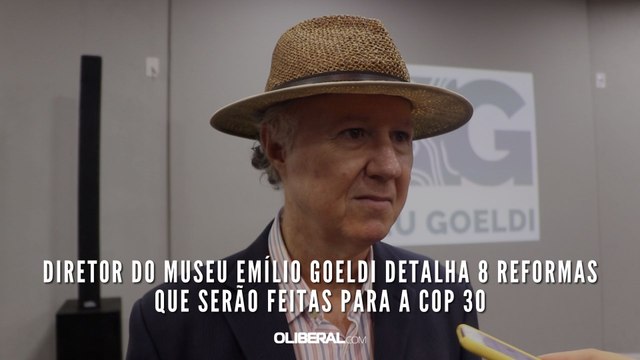 Diretor do Museu Emílio Goeldi detalha 8 reformas que serão feitas para a COP 30