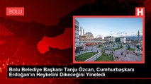 Bolu Belediye Başkanı Tanju Özcan, Cumhurbaşkanı Erdoğan'ın Heykelini Dikeceğini Yineledi