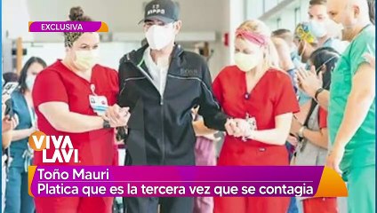 Toño  Mauri se contagia por tercera ocasión de COVID-19