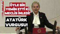 İYİ Partili Nimet Özdemir’in Yemin Esnasında Atatürk Vurgusu Meclis’i İnletti!
