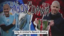 Blue Moon or Red Dawn: City and United's recent history