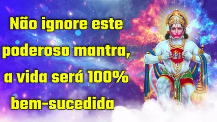 Não ignore este poderoso mantra, a vida será 100% bem-sucedida