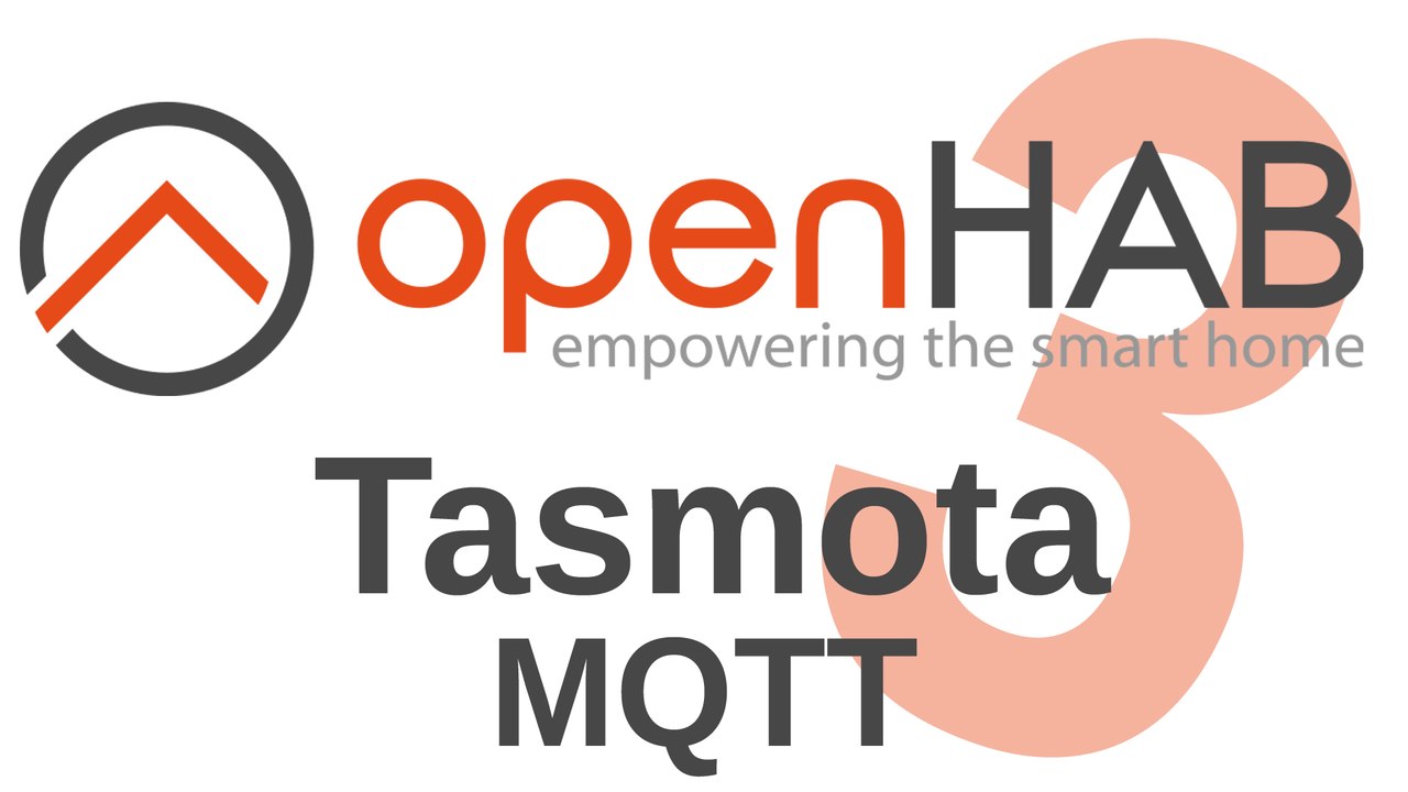 [TUT] openHAB - Tasmota-Geräte über MQTT einbinden [4K | DE]