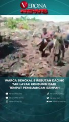 WARGA BENGKALIS REBUTAN DAGING TAK LAYAK KONSUMSI DARI TEMPAT PEMBUANGAN SAMPAH