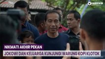 Nikmati Akhir Pekan, Jokowi dan Keluarga Kunjungi Warung Kopi Klotok