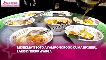 Menikmati Soto Ayam Ponorogo cuma Rp2 Ribu, Laris Diserbu Warga