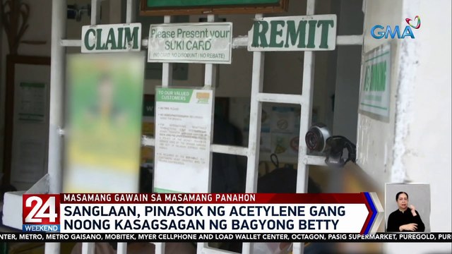 Sanglaan, pinasok ng acetylene gang noong kasagsagan ng Bagyong Betty | 24 Oras Weekend