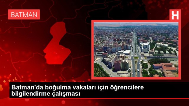 Batman'da boğulma vakaları için öğrencilere bilgilendirme çalışması