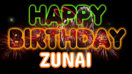 ZUNAI Happy Birthday Song – Happy Birthday ZUNAI - Happy Birthday Song - ZUNAI birthday song