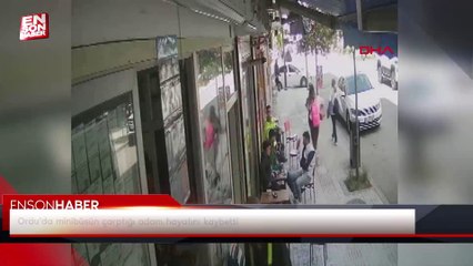 Ordu'da minibüsün çarptığı adam hayatını kaybetti
