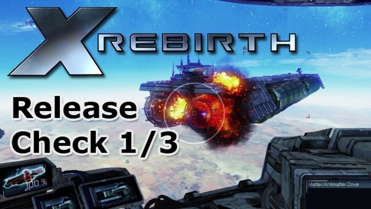 X: Rebirth - Fest oder Bugfest? - Das Weltraumspiel in der Analyse - Teil 1