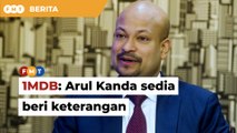 Arul Kanda sedia beri keterangan bicara 1MDB, kekal dengan kenyataan kepada SPRM