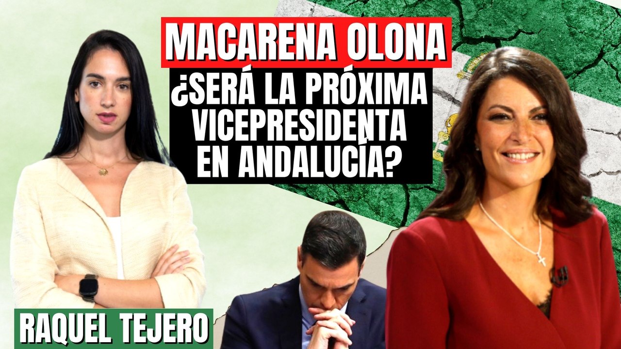 ¿Será Macarena Olona (VOX) vicepresidenta de Andalucía? Raquel Tejero analiza las claves del 19-J