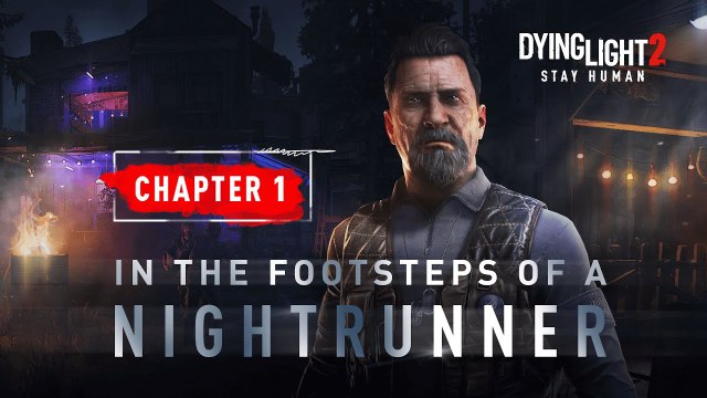 Dying Light 2: Stay Human - Capítulo 1: Tras los pasos de un Nightrunner