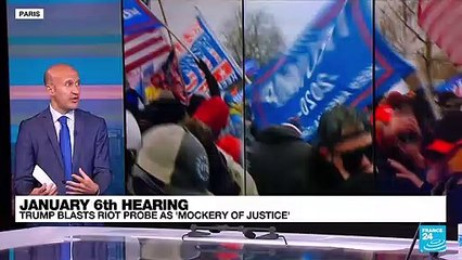 Janurary 6th hearing: Trump blasts riot probe as 'mockery of justice' • FRANCE 24 English