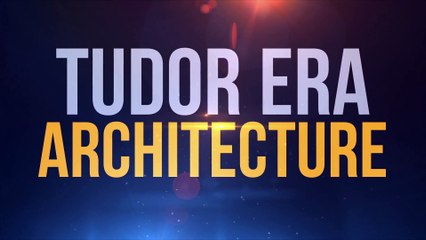 Tudor Era Architecture
