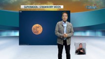 Supermoon o Strawberry Moon, masisilayan ngayong gabi | 24 Oras