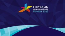 European Championships Munich 2022 - Highlights
