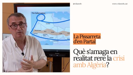 La Pissarreta d'en Partal: què s'amaga en realitat rere la crisi amb Algèria?