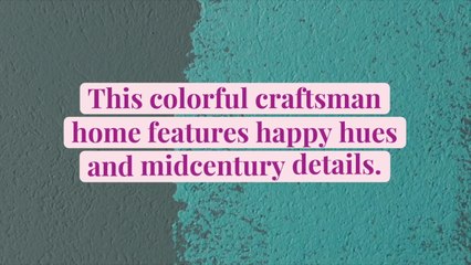 This Colorful Craftsman Home Features Happy Hues and Midcentury Details