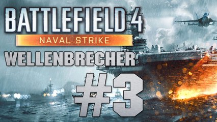 Battlefield 4: Naval Strike - Let's Play #3: Wellenbrecher