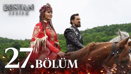 Destan 27. Bölüm