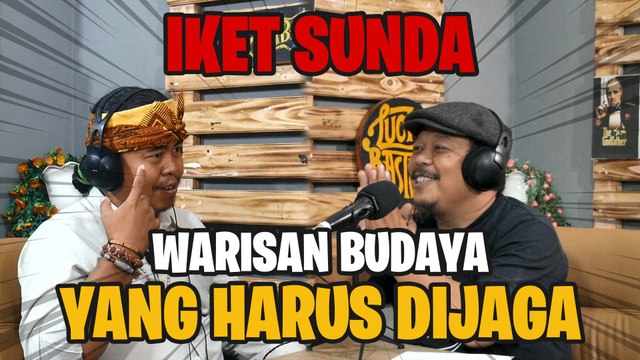IKET SUNDA WARISAN BUDAYA YANG HARUS DIJAGA | JADI BEGINI PODCAST #79