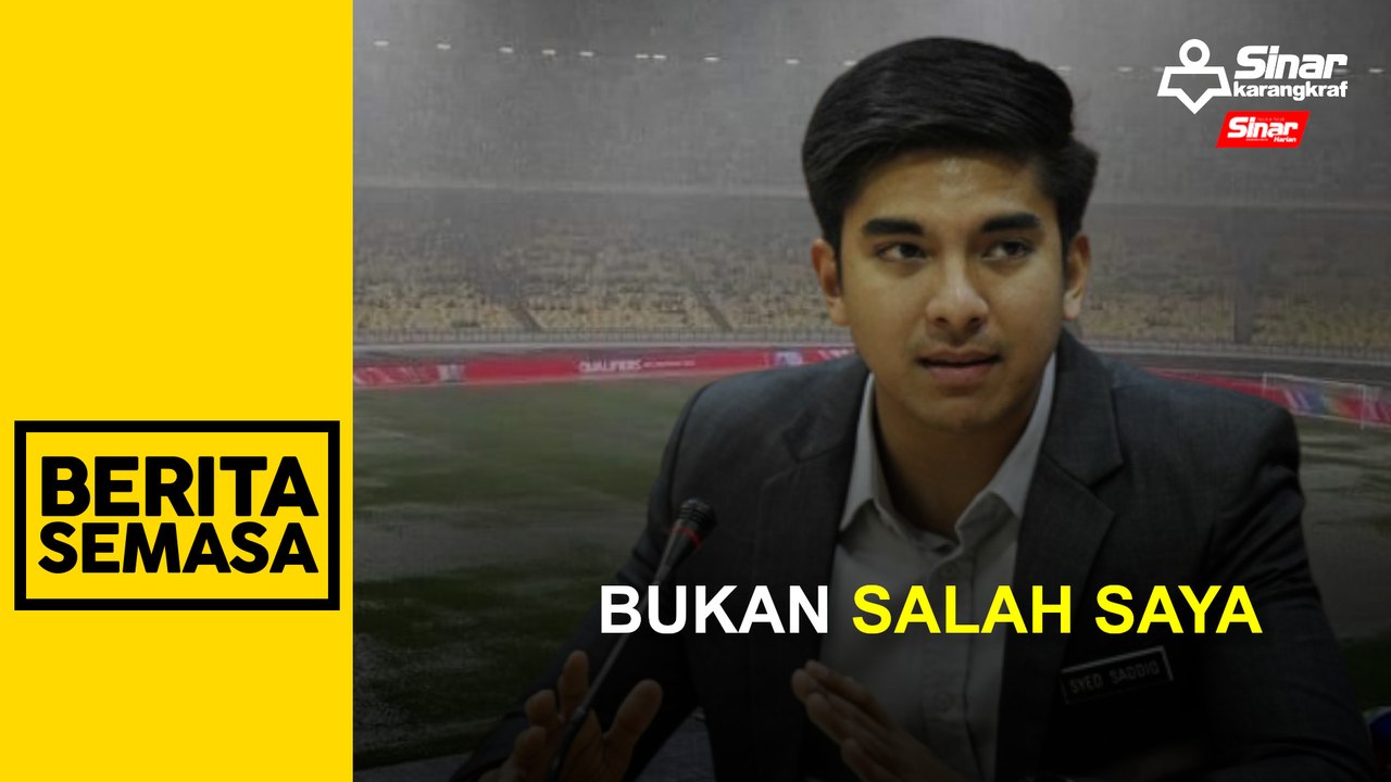 Stadium ‘banjir’ kenapa saya dipersalahkan Syed...